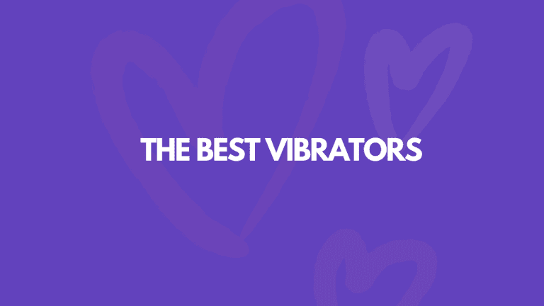 11 Best Vibrators For [CRAZY] Intense Pleasure