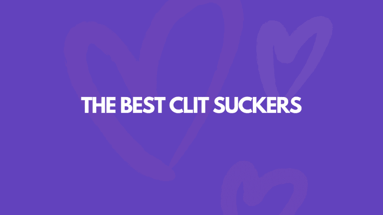 13 Best Clit Suckers For Toe-Curling Orgasms