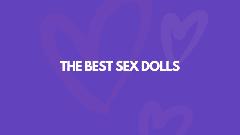 11 Best Sex Dolls For CRAZY Amounts Of Pleasure