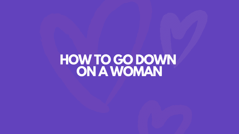 How to Go Down On a Woman & Make Her SCREAM