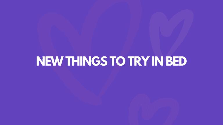 31 New Things To Try In Bed For Amazing Sex