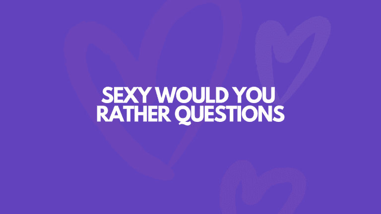 119 Sexy [Naughty] Would You Rather Questions