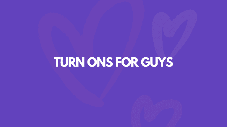 11 Turn Ons For Guys That All Women Should Know