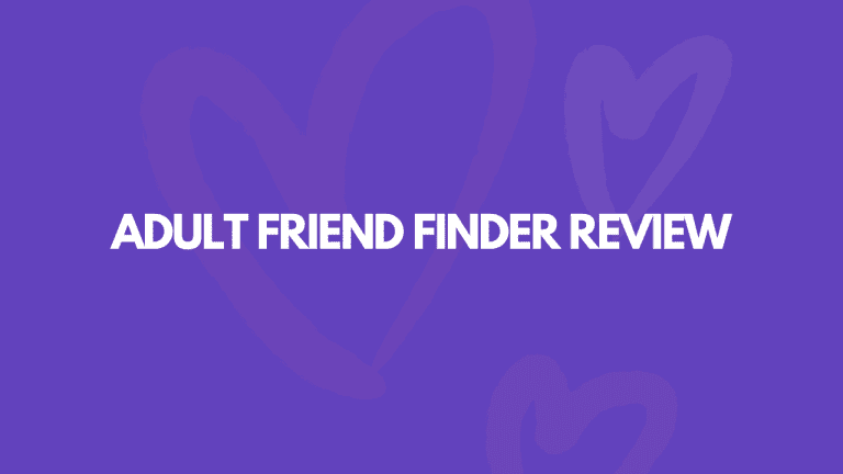 AdultFriendFinder Review: Pros, Cons, EVERYTHING!