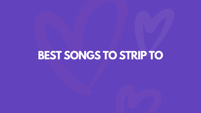 21 Best Songs To Strip To And Make Him Horny