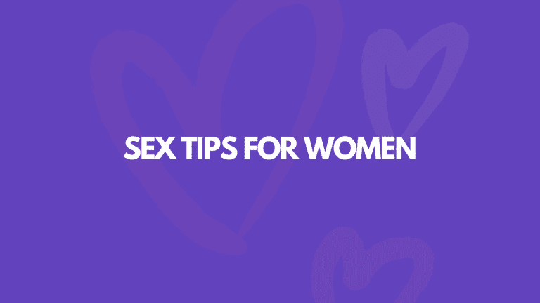 13 Sex Tips For Women To Have The Best Sex EVER!