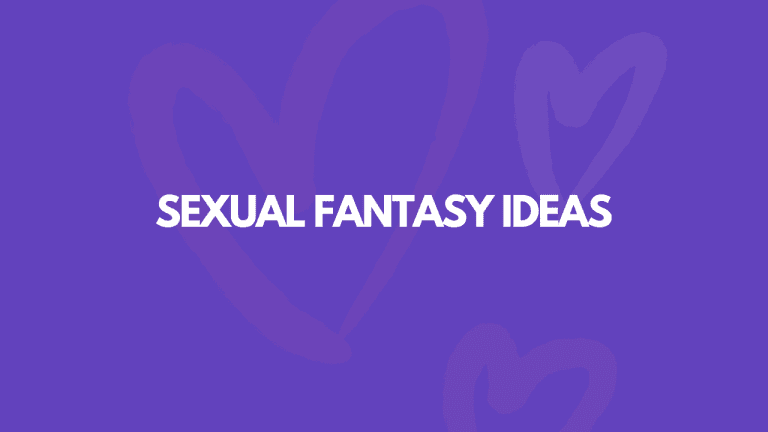 17 Sexual Fantasy Ideas For The Best Sex EVER!