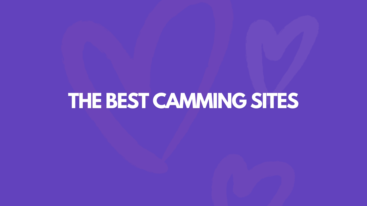 19 Best Camming Sites On The Market (2025 Edition)