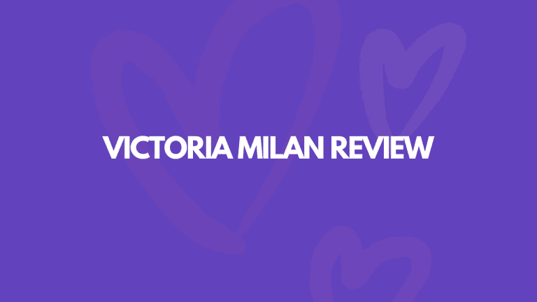 Victoria Milan Review: Features, Cons, EVERYTHING!