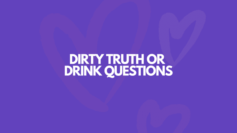 107 Really F*cking Dirty Truth Or Drink Questions