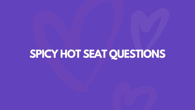 115 Spicy Hot Seat Questions That Are Real Nasty