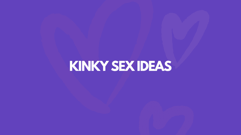 19 Kinky Sex Ideas For The Best Sex EVER!