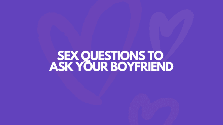 103 Sex Questions To Ask Your Boyfriend