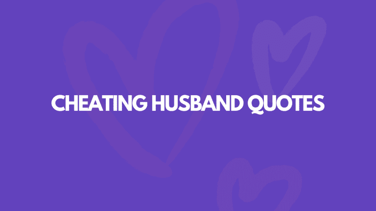 105 Cheating Husband Quotes To Help You Heal