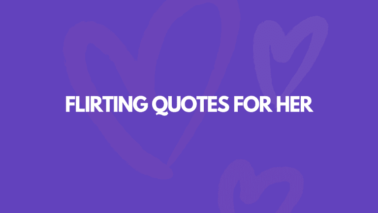 115 Unforgettable Flirting Quotes For Her