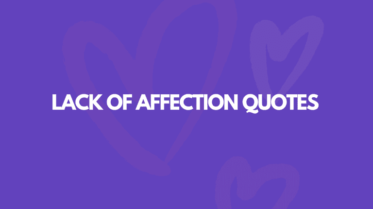 109 Lack Of Affection Quotes To Empower You