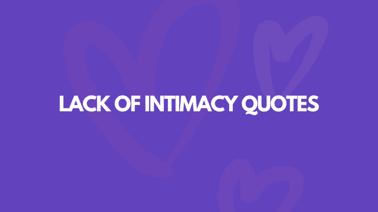 107 Lack Of Intimacy Quotes To Empower You