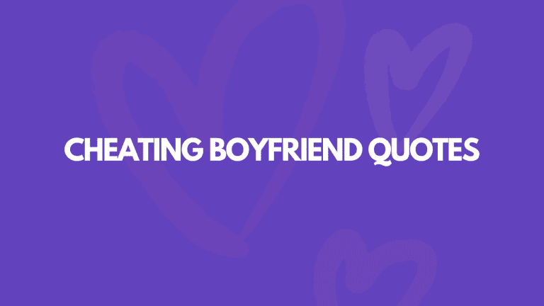 109 Cheating Boyfriend Quotes To Empower You