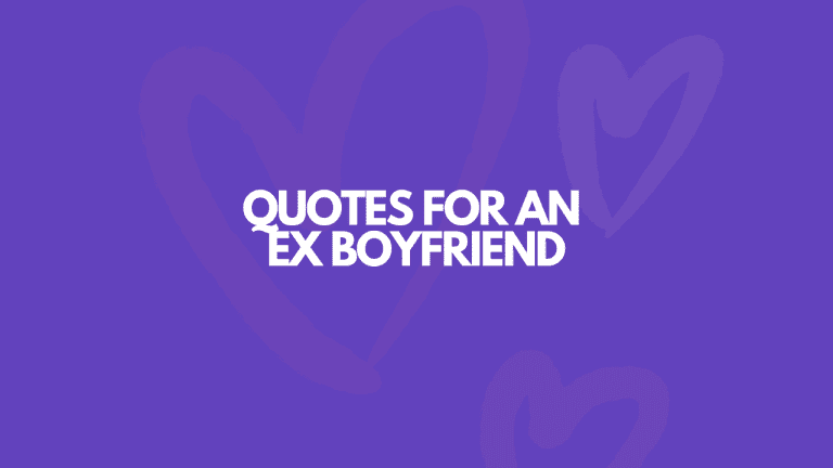 115 Heartfelt Quotes For An Ex Boyfriend