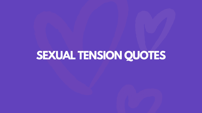 105 Sexual Tension Quotes For You To Read