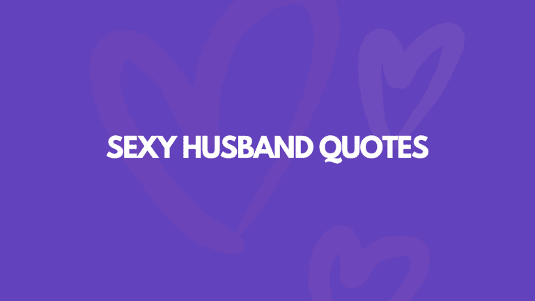 109 Sexy Husband Quotes For You To Read