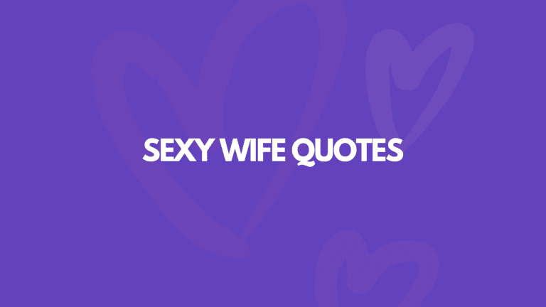 105 Sexy Wife Quotes For You To Read