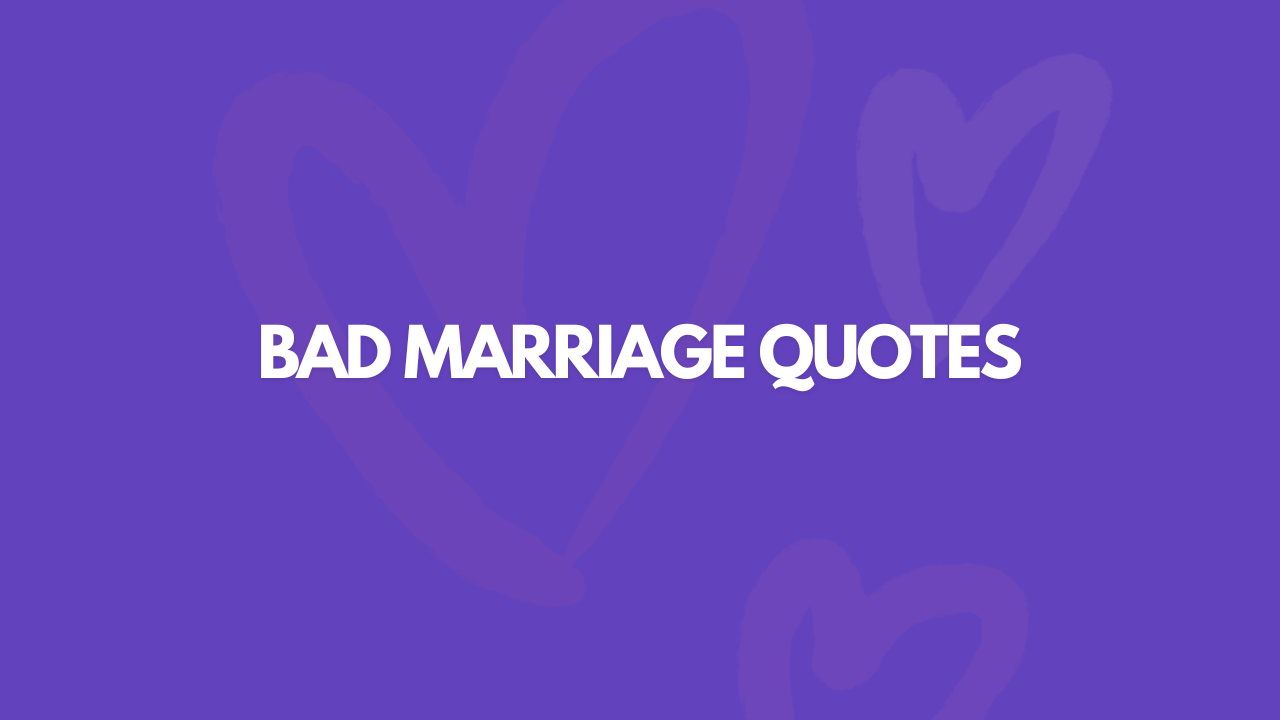 107-bad-marriage-quotes-to-help-you-cope