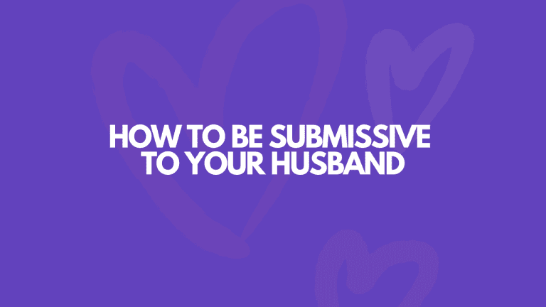 How To Be Submissive To Your Husband