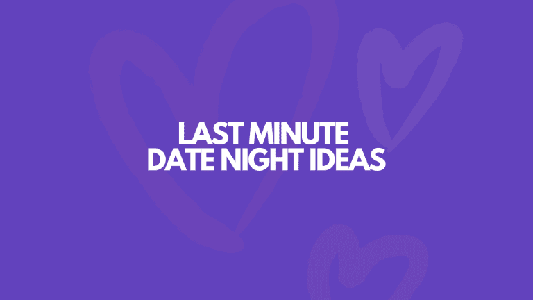 137 Interesting Last Minute Date Night Ideas