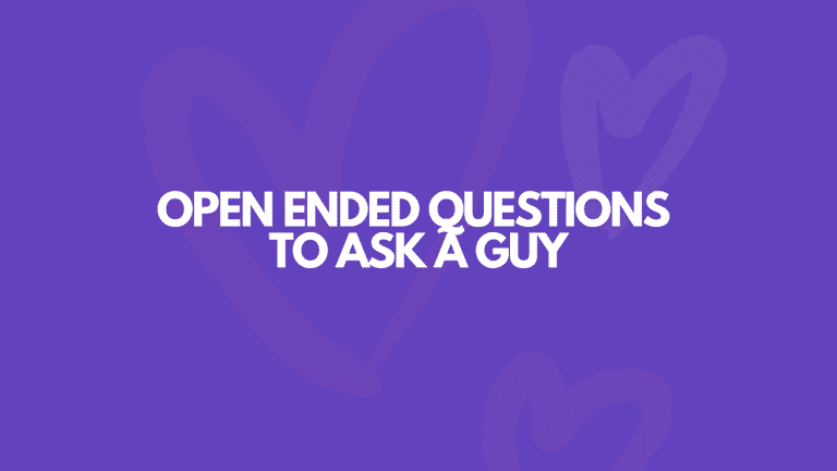 105 Open Ended Questions To Ask A Guy You Like
