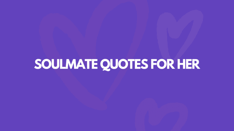 105 Really Inspiring Soulmate Quotes For Her