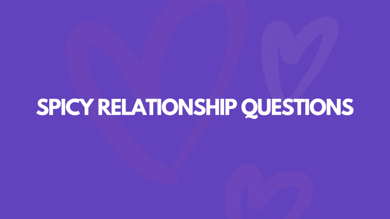 155 Really (Really) Spicy Relationship Questions