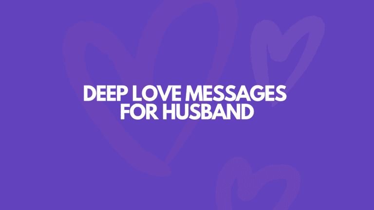 139 Deep & Emotional Love Messages For Husband