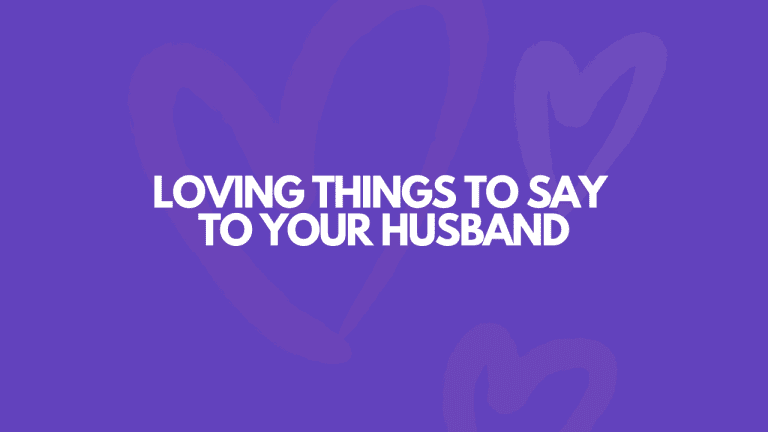 155 Loving Things To Say To Your Husband