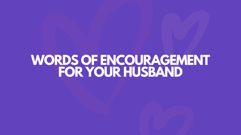 155 Words Of Encouragement For Your Husband