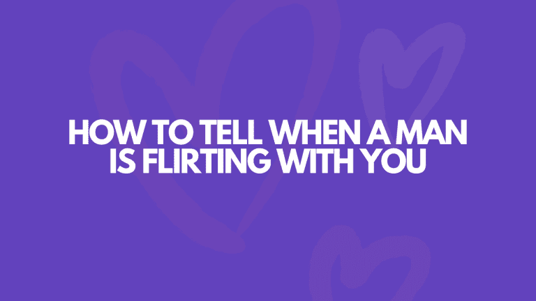 How To Tell When A Man Is Flirting With You