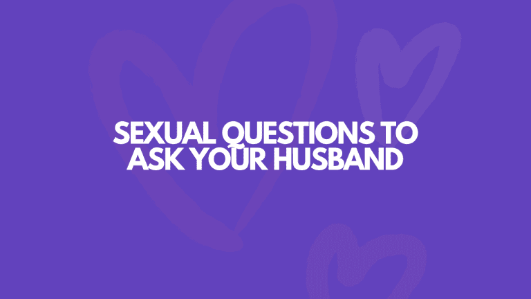 131 Sexual Questions To Ask Your Husband