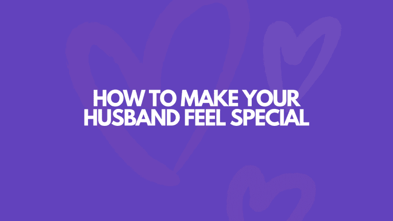 How To Make Your Husband Feel Special