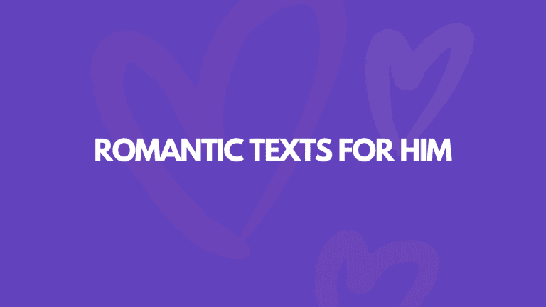 119 Romantic Texts For Him To Melt His Heart